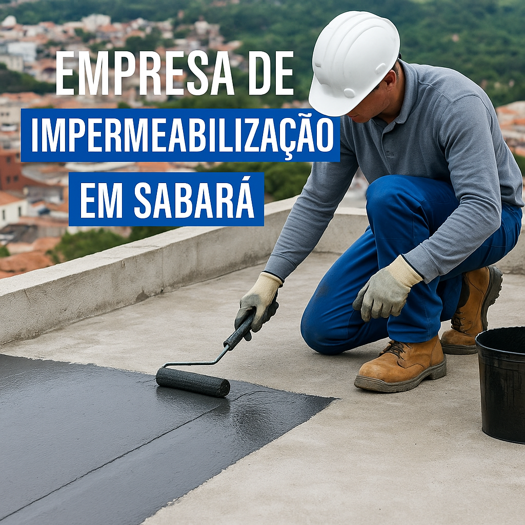 Empresa de Impermeabilização em Sabará – MG