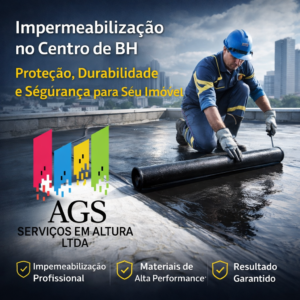 Empresa de Impermeabilização no Centro de BH Proteção, Durabilidade e Segurança para Seu Imóvel - AGS Serviços em Altura