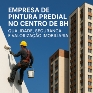 Empresa de Pintura Predial no Centro de BH Qualidade, Segurança e Valorização Imobiliária - AGS Serviços em Altura