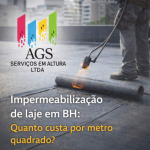 Impermeabilização de laje em BH quanto custa por metro quadrado - AGS Serviços em Altura