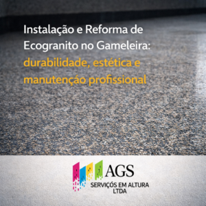 Instalação e Reforma de Ecogranito no Gameleira durabilidade, estética e manutenção profissional - AGS Serviços em Altura